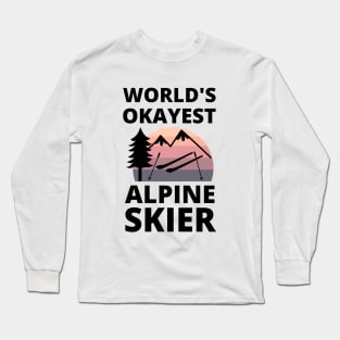 World's Okayest Alpine Skier - Skiing Long Sleeve T-Shirt